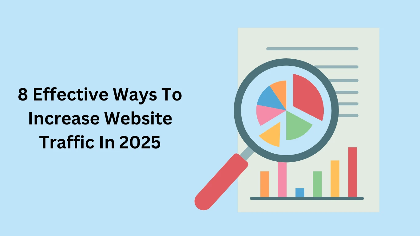 8 Effective Ways To Increase Website Traffic In 2025