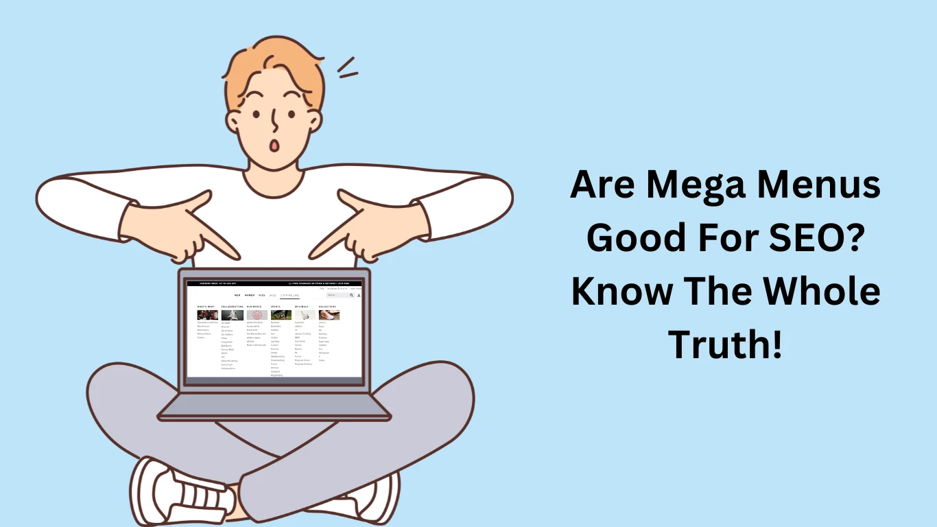 Are Mega Menus Good For SEO? Know The Whole Truth!
