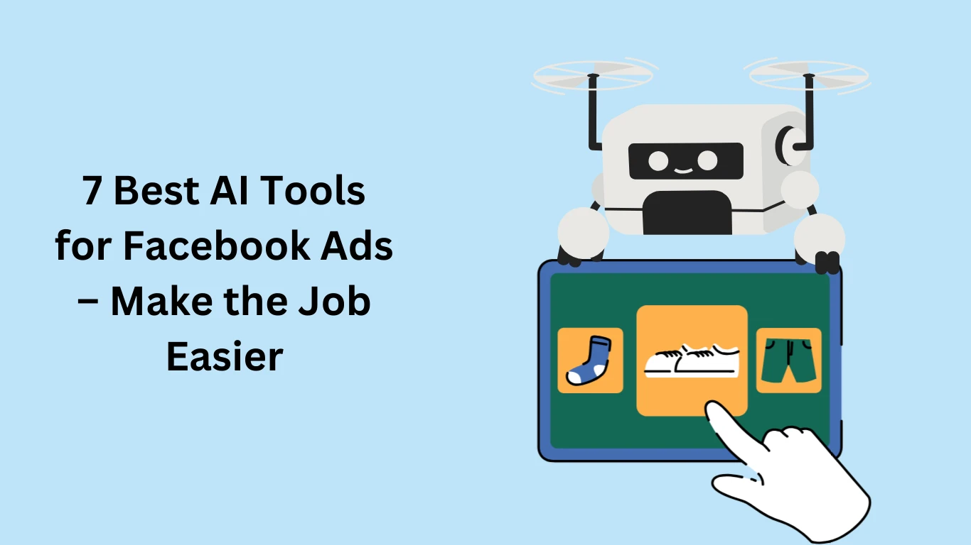 7 Best AI Tools for Facebook Ads – Make the Job Easier