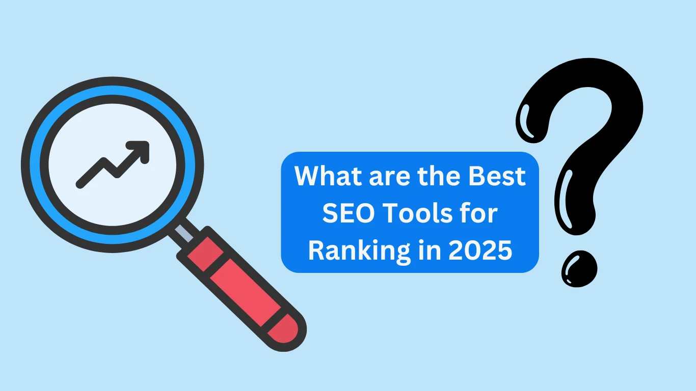 What are the Best SEO Tools for Ranking in 2025?