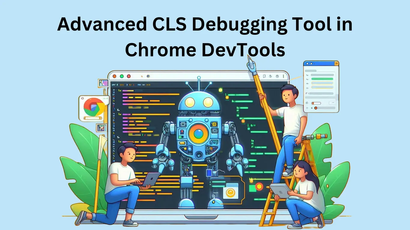 Advanced CLS Debugging Tool in Chrome DevTools