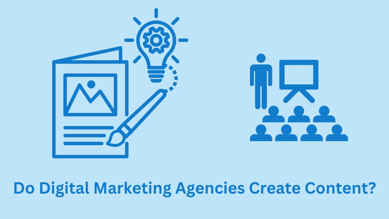 Do Digital Marketing Agencies Create Content?