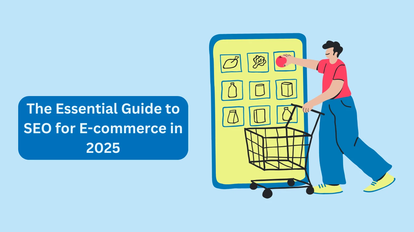 The Essential Guide to SEO for E-commerce in 2025