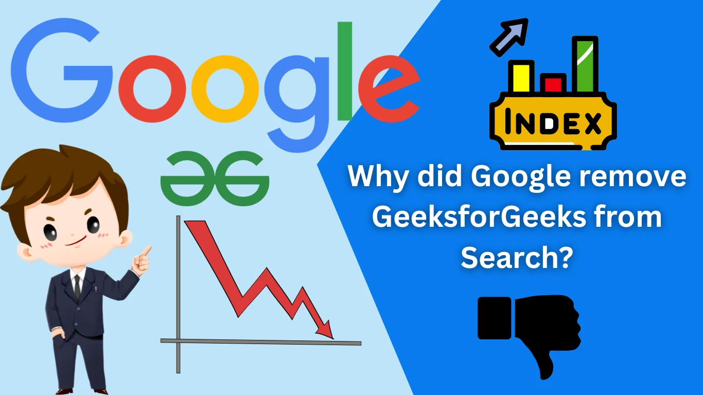 Why did Google remove GeeksforGeeks from Search?