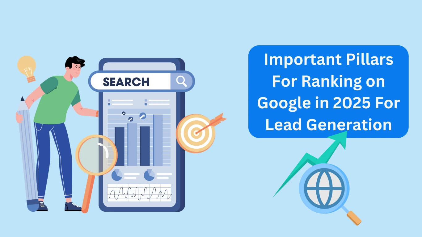 Important Pillars For Ranking on Google in 2025 For Lead Generation
