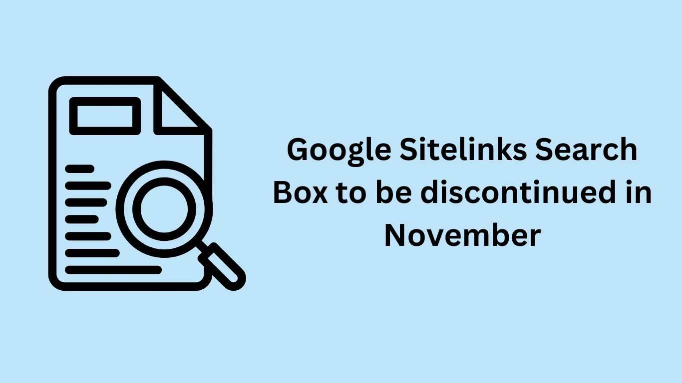 Google Sitelinks Search Box to be discontinued in November