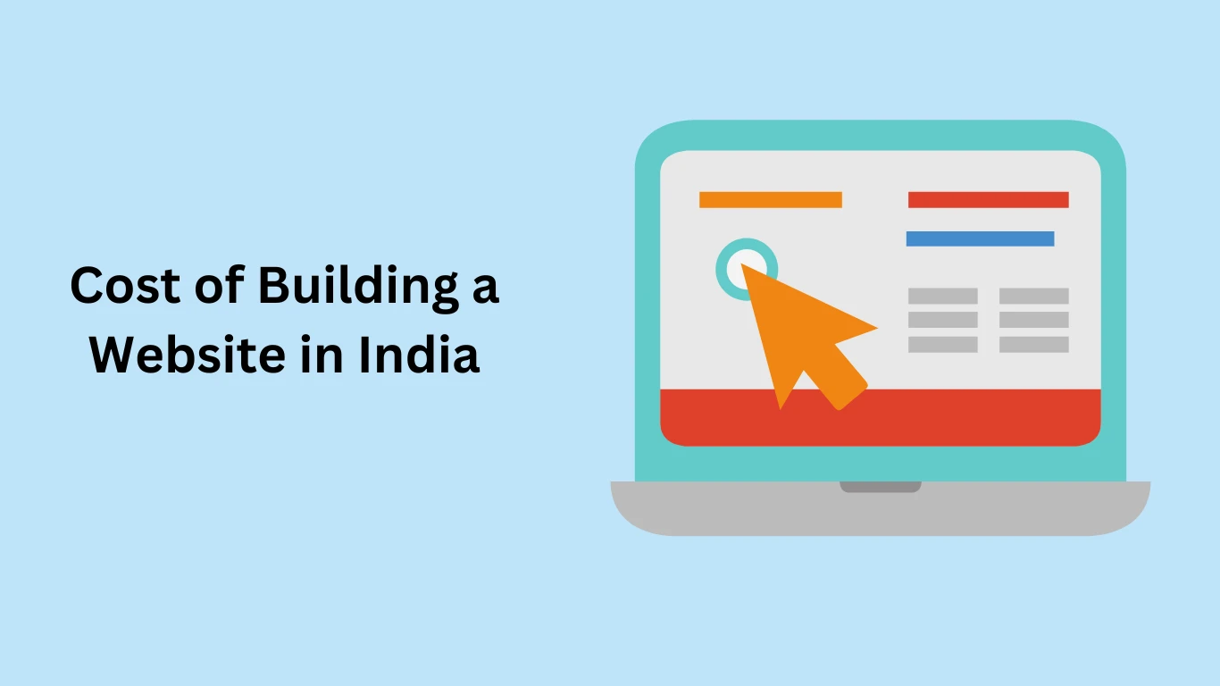 Cost of Building a Website in India: The Complete Guide