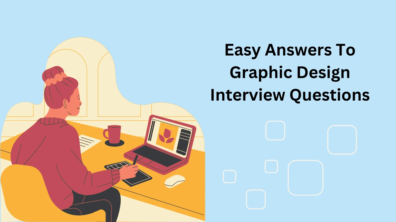 Easy Answers To Graphic Design Interview Questions