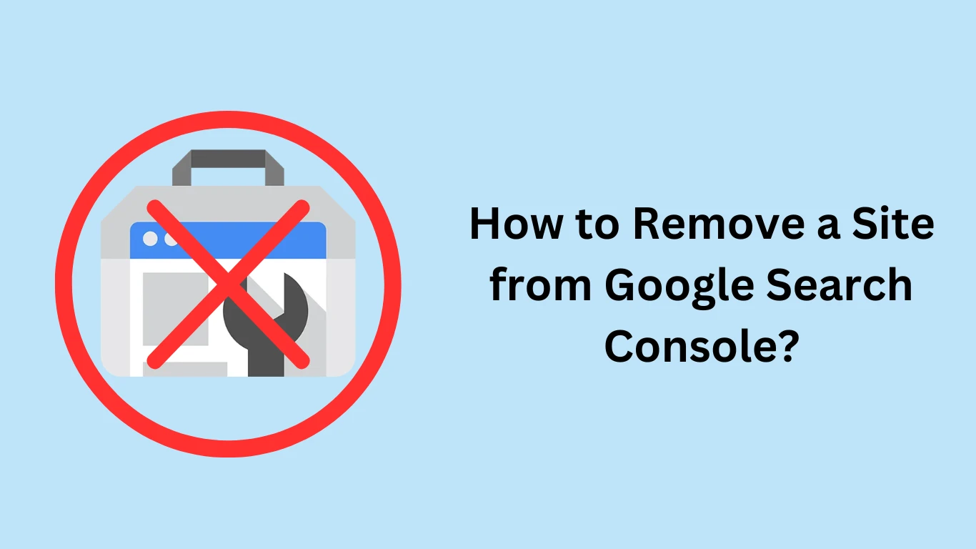 How to Remove a Site from Google Search Console?