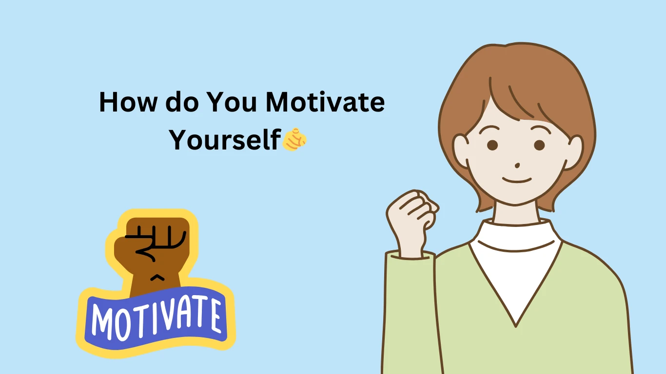How to Motivate Yourself: Tips to Answer in Interview