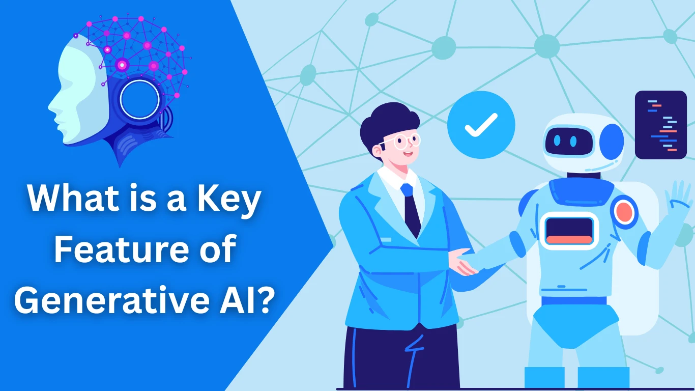 What is a Key Feature of Generative AI?