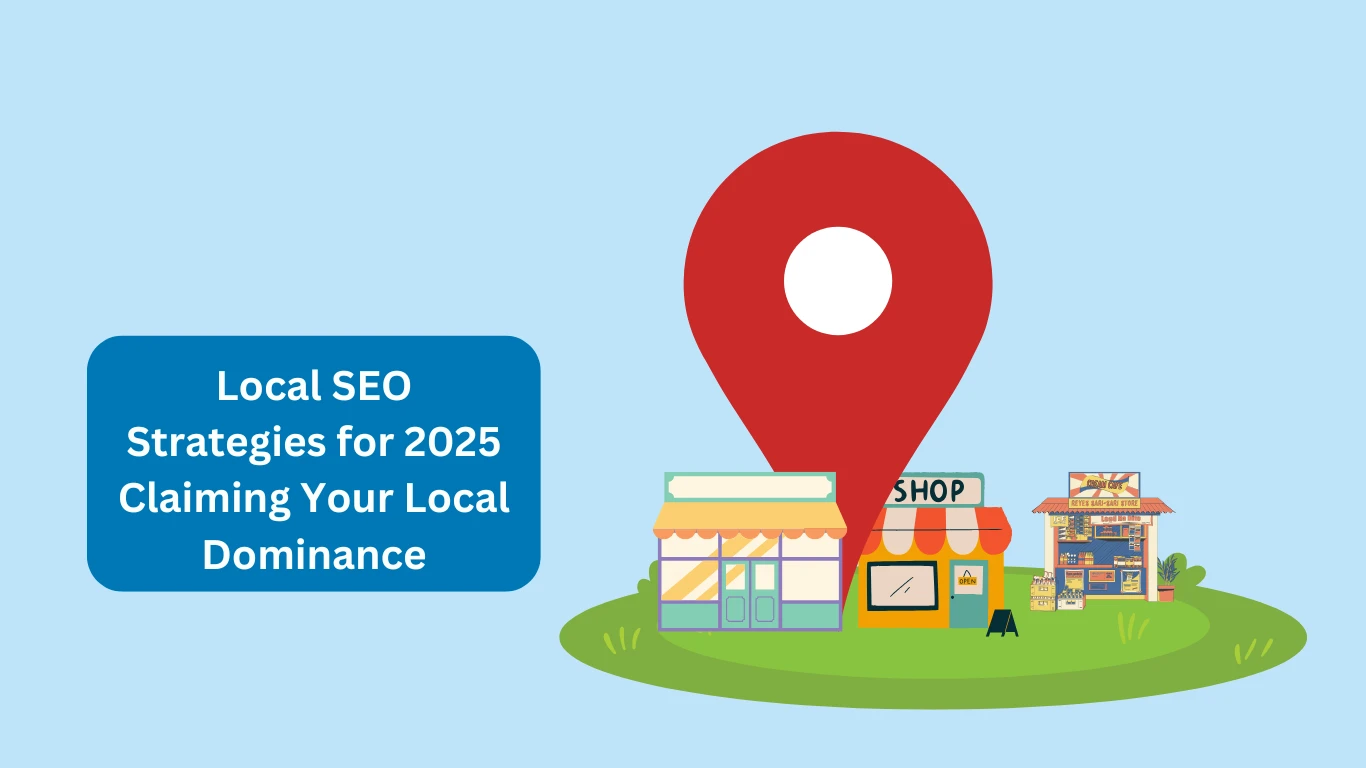 Local SEO Strategies for 2025