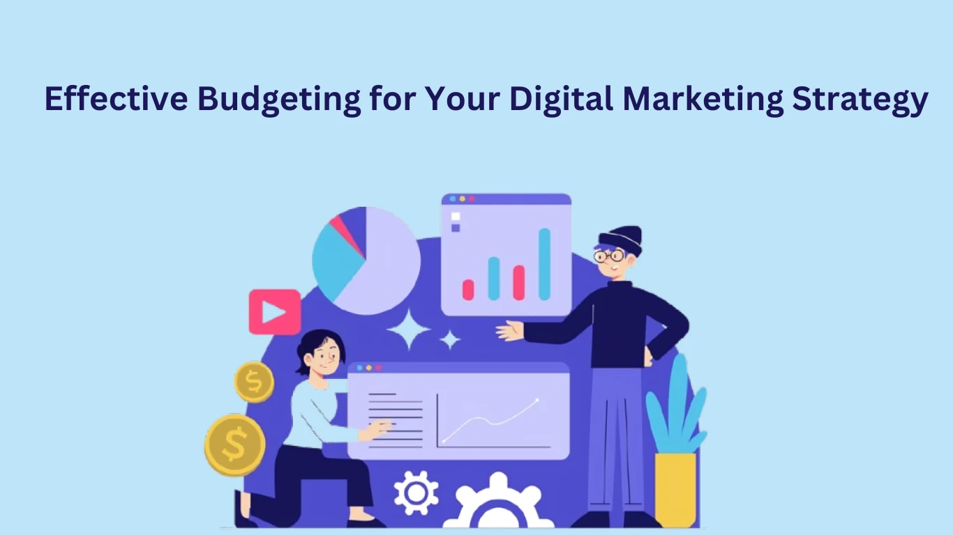 Effective Budgeting for Your Digital Marketing Strategy