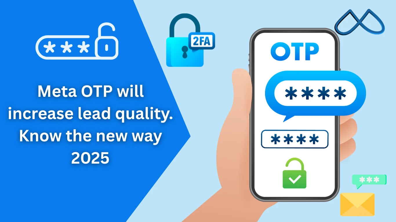 Meta OTP will increase lead quality. Know the new way 2025