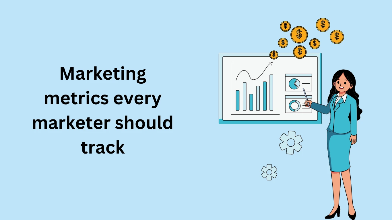 Marketing metrics every marketer should track