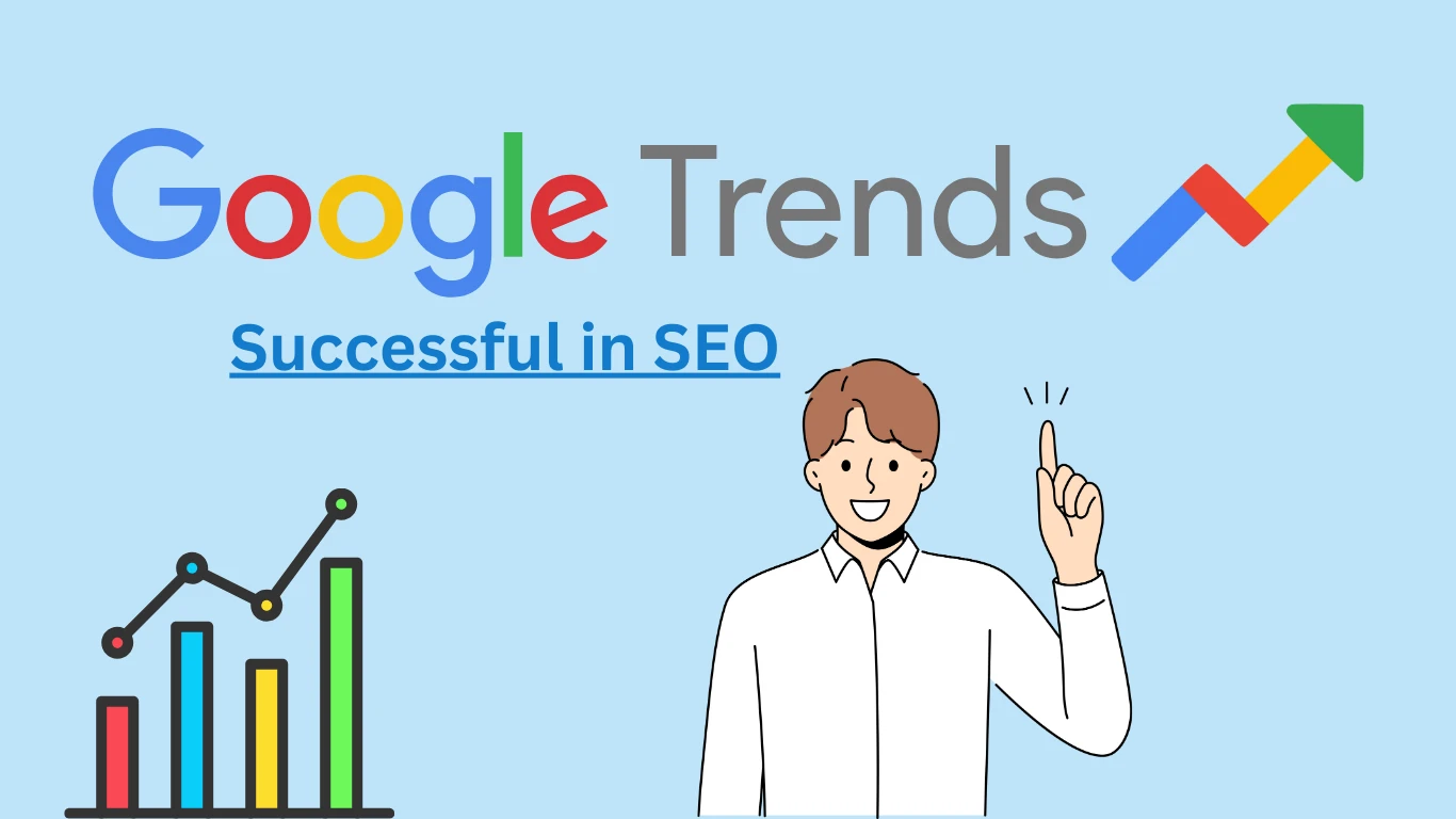 How to be successful in SEO using Google Trends