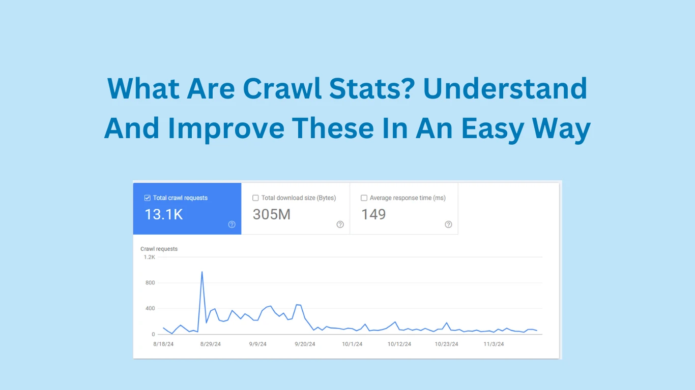 What Are Crawl Stats? Understand And Improve These In An Easy Way