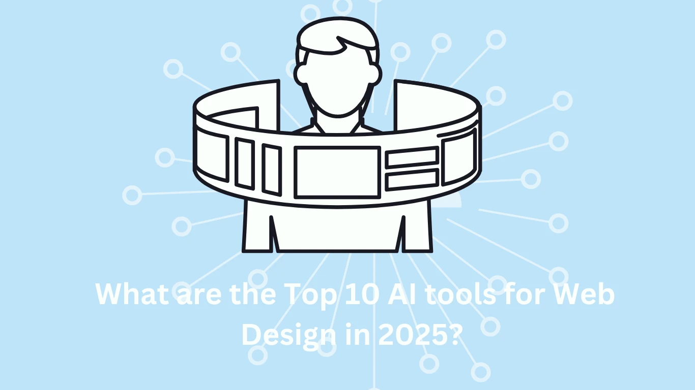 What are the Top 10 AI tools for Web Design in 2025? 