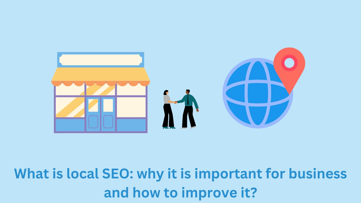What is local SEO: why it is important for business and how to improve it?