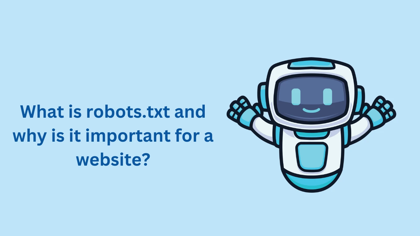 What is robots.txt and why is it important for a website?