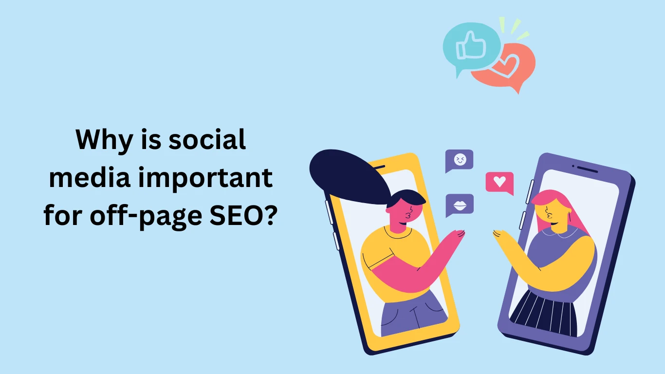 Why is social media important for off-page SEO?