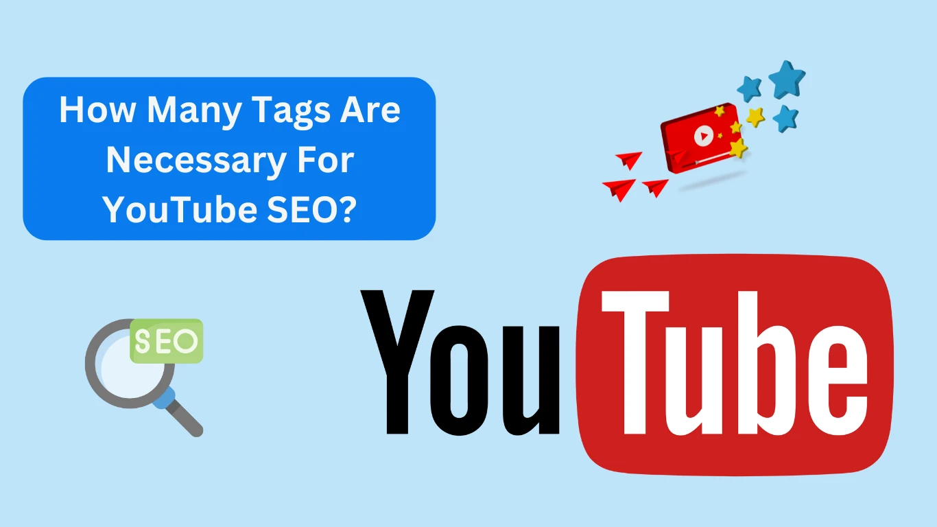 How Many Tags Are Necessary For YouTube SEO?