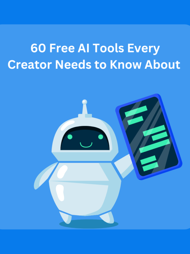 60 Free AI Tools Every Creator Needs to Know About